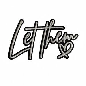 Black and White Embroidered Iron On Let Them Script Patch DIY 4x2.5”